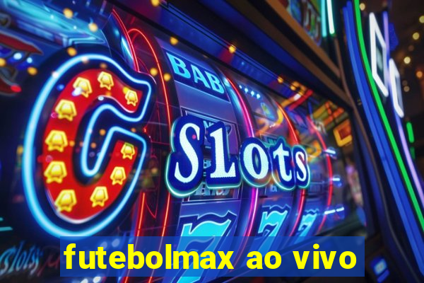 futebolmax ao vivo